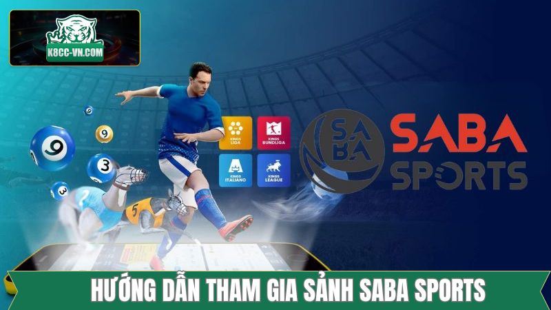 Saba Sports - Đa Dạng Môn Thể Thao Và Tỷ Lệ Kèo Cuốn Hút 4 Chỉ dẫn cách tham gia sảnh Saba Sport trên hệ thống