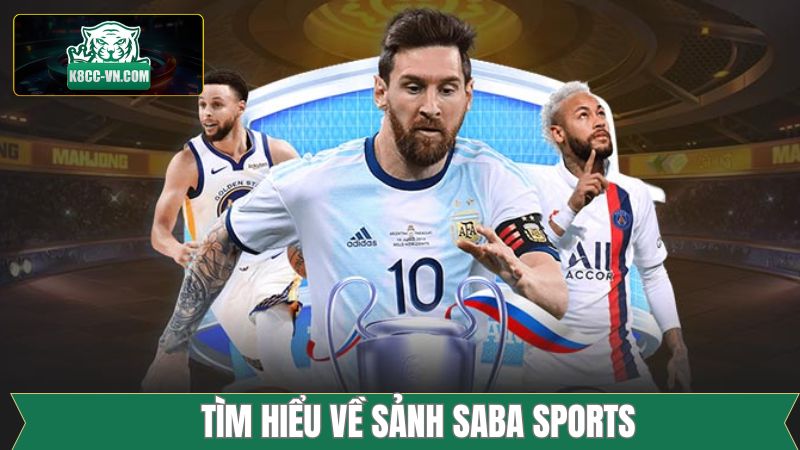 Saba Sports - Đa Dạng Môn Thể Thao Và Tỷ Lệ Kèo Cuốn Hút 2 Thông tin nổi bật về sảnh thể thao chất lượng cao